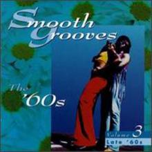 Smooth Grooves: The '60S, Vol. 3: Late '60S cover picture