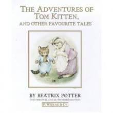 The Adventures of Tom Kitten and Other Favourite Tales