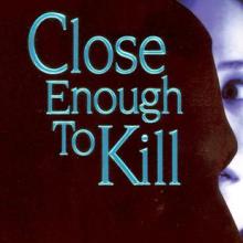 Close Enough To Kill cover picture