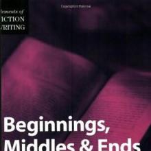 Beginnings, Middles And Ends (Elements Of Fiction) cover picture