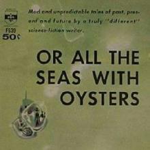 Or All The Seas With Oysters cover picture