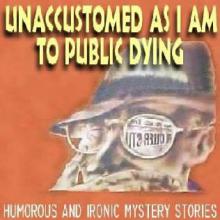 Unaccustomed As I Am To Public Dying cover picture