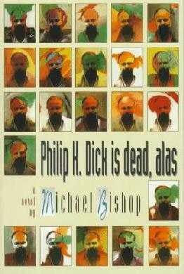 Philip K Dick Is Dead Alas