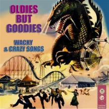 Oldies But Goodies...Wacky Crazy Songs cover picture