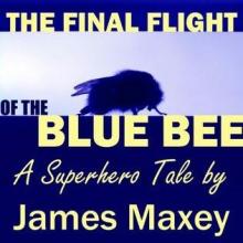 The Final Flight Of The Blue Bee cover picture