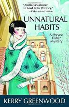 Unnatural Habits: A Phryne Fisher Mystery (Phryne Fisher Mysteries) book cover